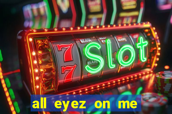 all eyez on me onde assistir